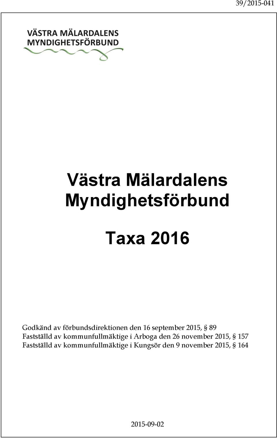 Fastställd av kommunfullmäktige i Arboga den 26 november 2015,