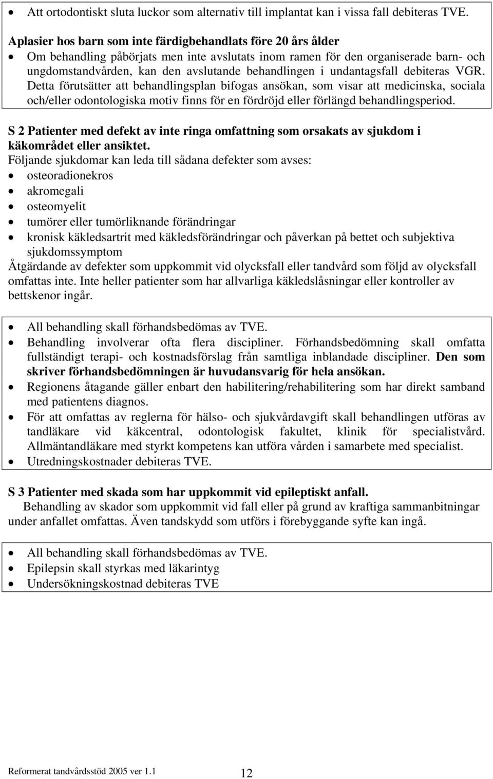 undantagsfall debiteras VGR.