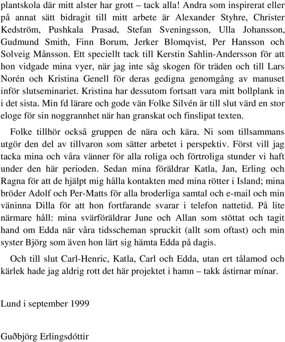 Blomqvist, Per Hansson och Solveig Månsson.