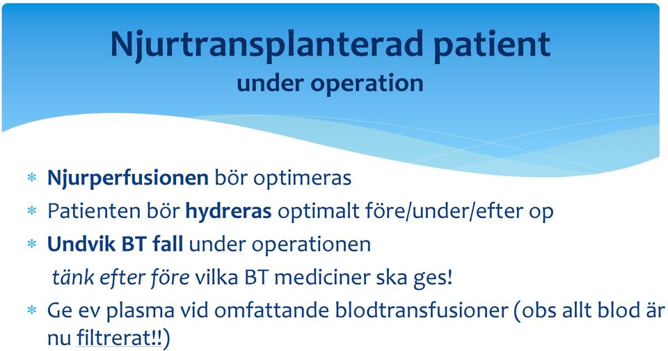 BT fall under operationen tänk efter före vilka BT mediciner ska ges!