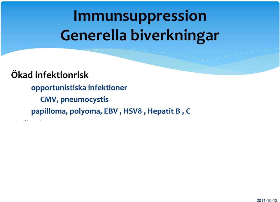 pneumocystis papilloma, polyoma, EBV, HSV8, Hepatit