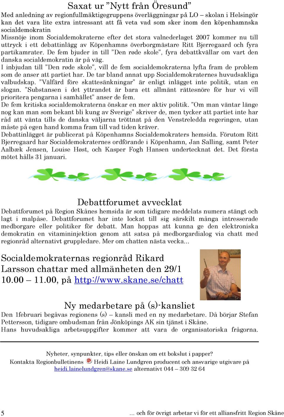 De fem bjuder in till Den røde skole, fyra debattkvällar om vart den danska socialdemokratin är på väg.