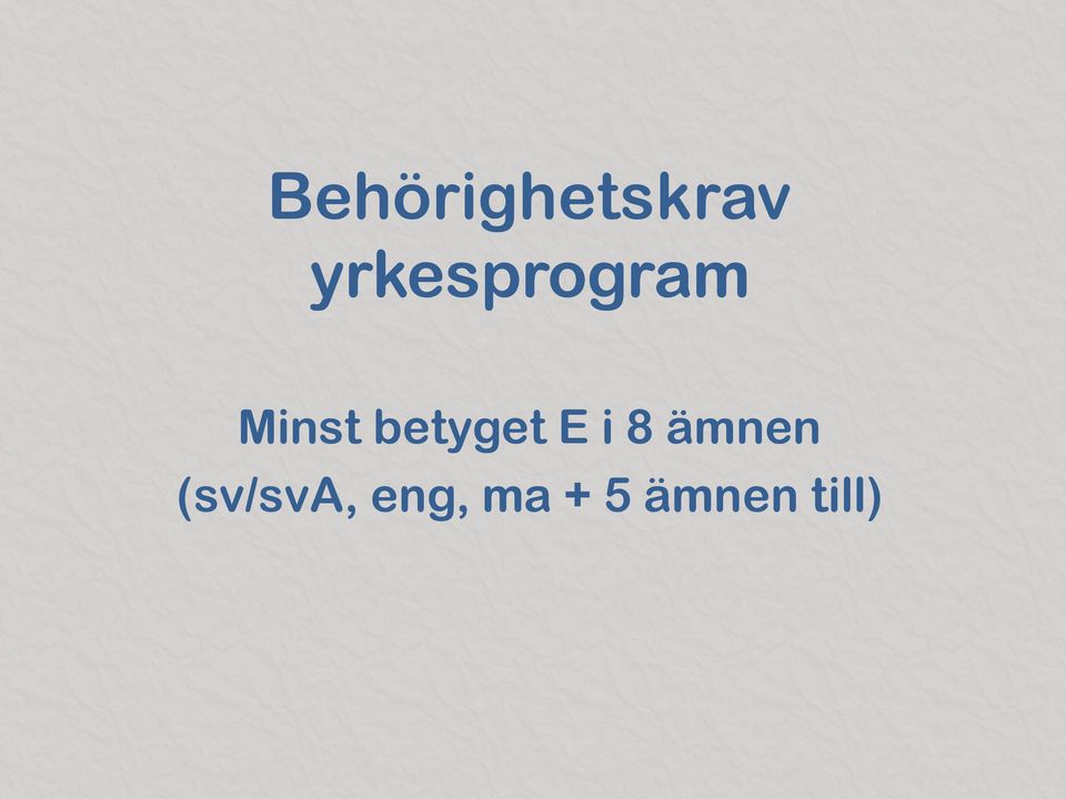 betyget E i 8 ämnen