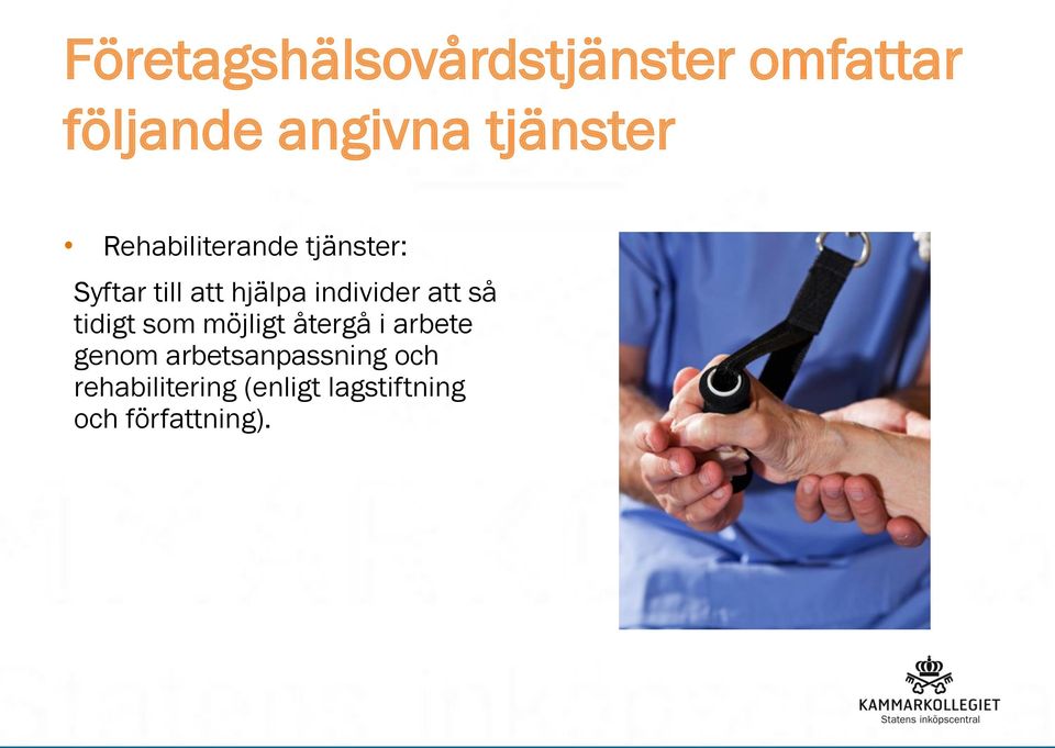 individer att så tidigt som möjligt återgå i arbete genom