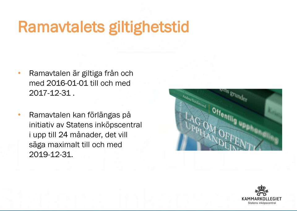 Ramavtalen kan förlängas på initiativ av Statens