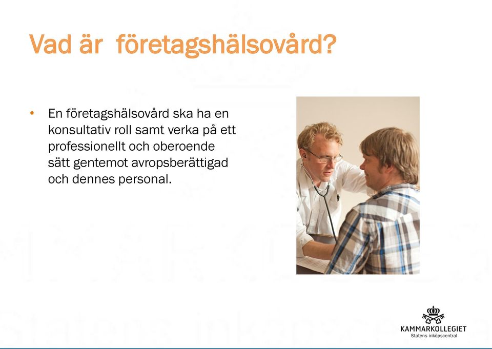 roll samt verka på ett professionellt och