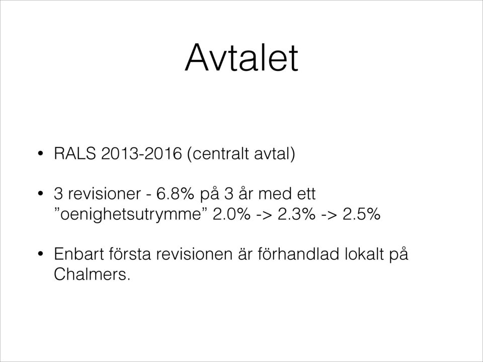 8% på 3 år med ett oenighetsutrymme 2.