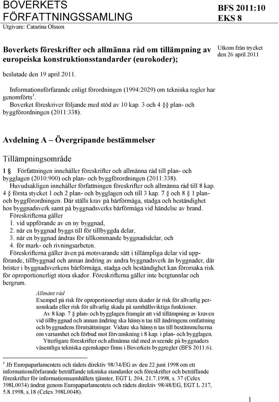 3 och 4 plan- och byggförordningen (2011:338).