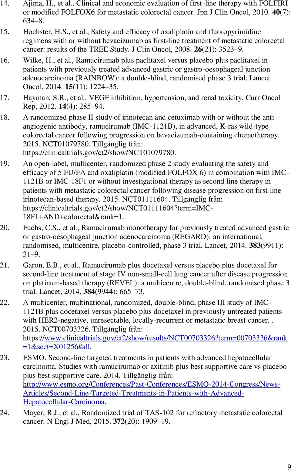 J Clin Oncol, 2008. 26(21): 3523 9. 16. Wilke, H., et al.