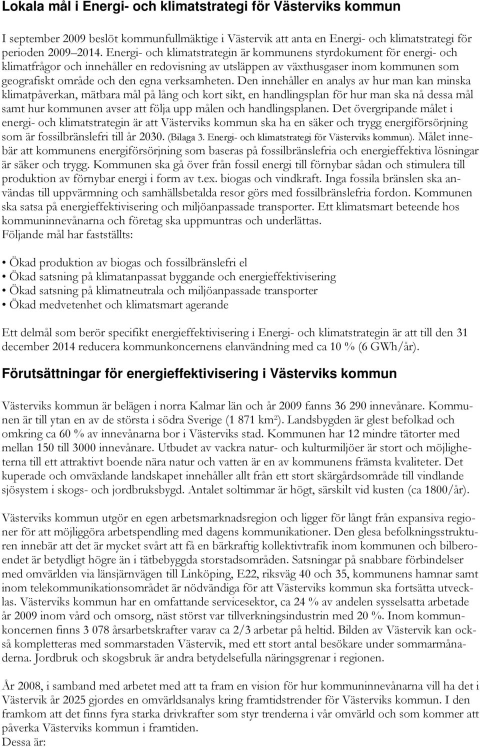 verksamheten.