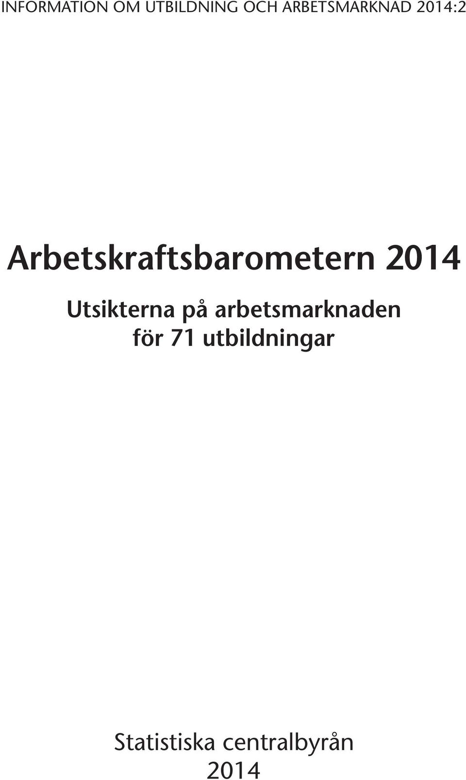 Arbetskraftsbarometern 214 Utsikterna