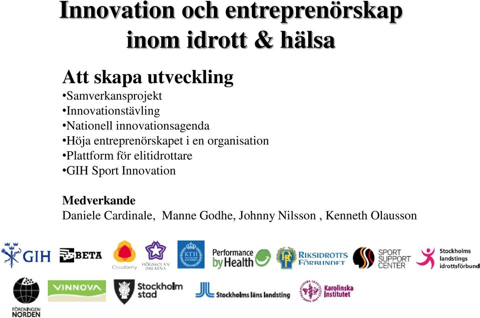 entreprenörskapet i en organisation Plattform för elitidrottare GIH Sport