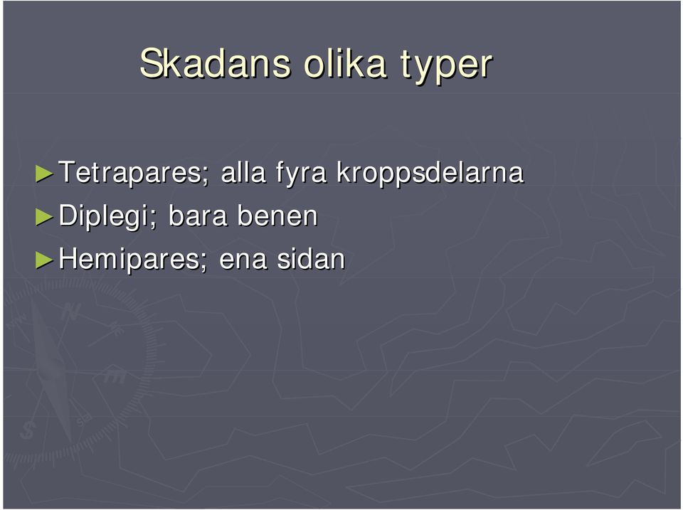 kroppsdelarna Diplegi; ;