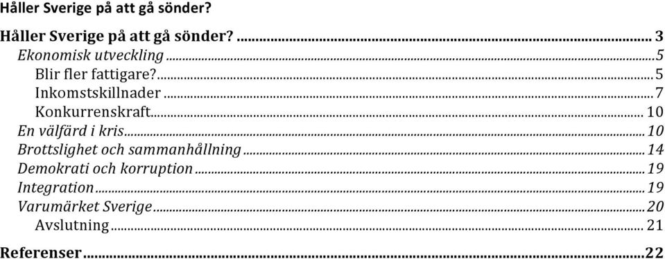 .. 7 Konkurrenskraft... 1 En välfärd i kris... 1 Brottslighet och sammanhållning.