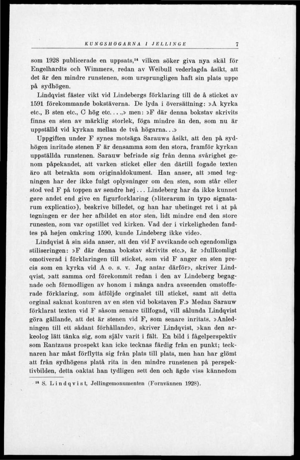 De lyda i översättning:»a kyrka etc, B sten etc, G hög etc.