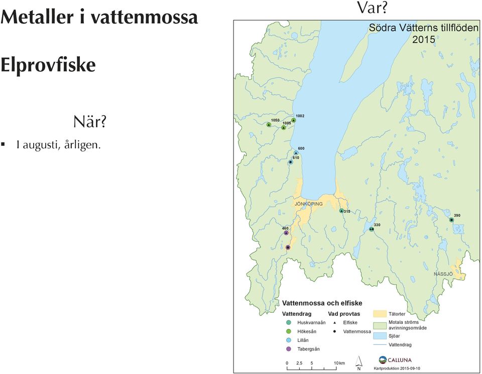 NÄSSJÖ Vattenmossa och elfiske Vattendrag Vad provtas Huskvarnaån # Elfiske Hökesån Lillån