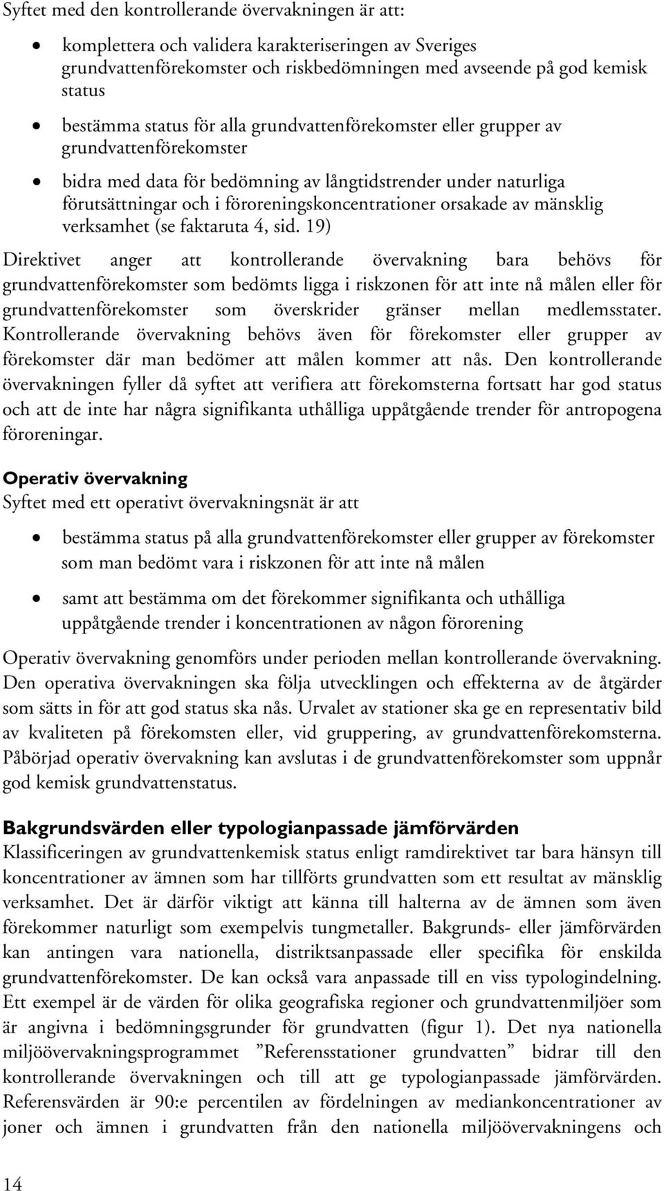 mänsklig verksamhet (se faktaruta 4, sid.