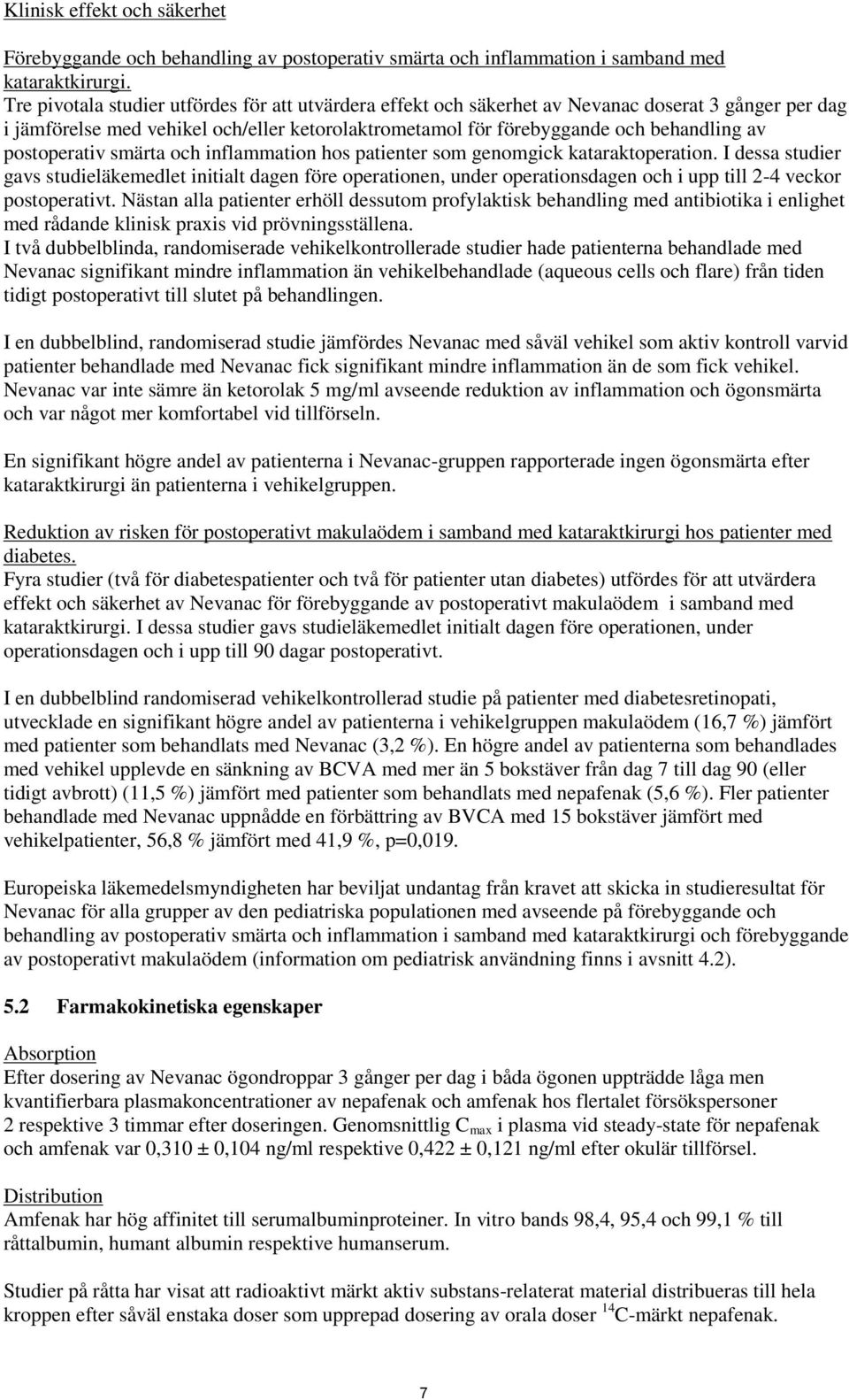 postoperativ smärta och inflammation hos patienter som genomgick kataraktoperation.