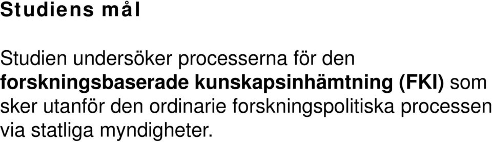 (FKI) som sker utanför den ordinarie