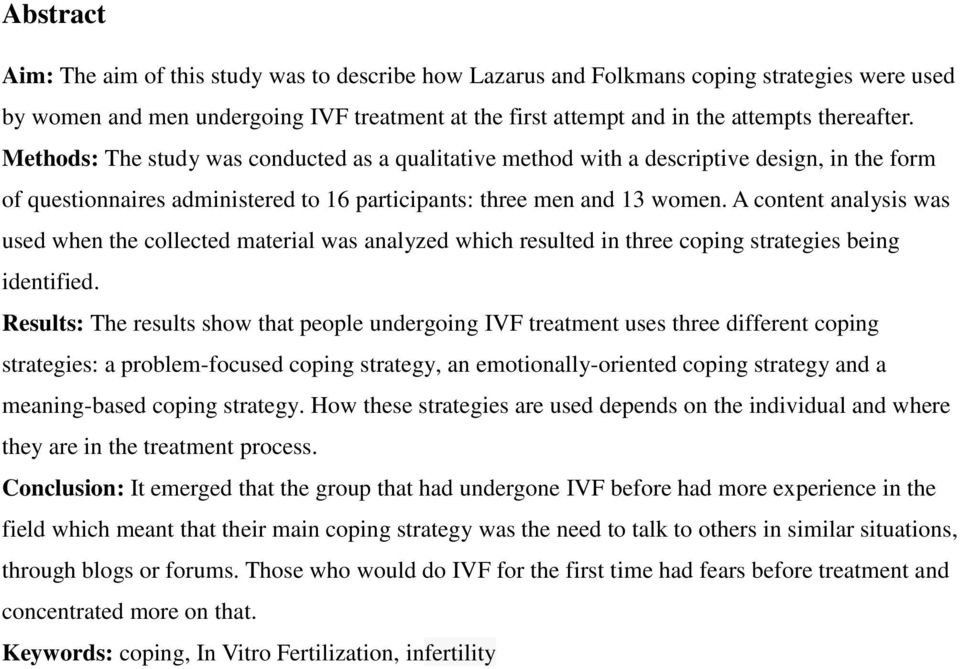 A content analysis was used when the collected material was analyzed which resulted in three coping strategies being identified.