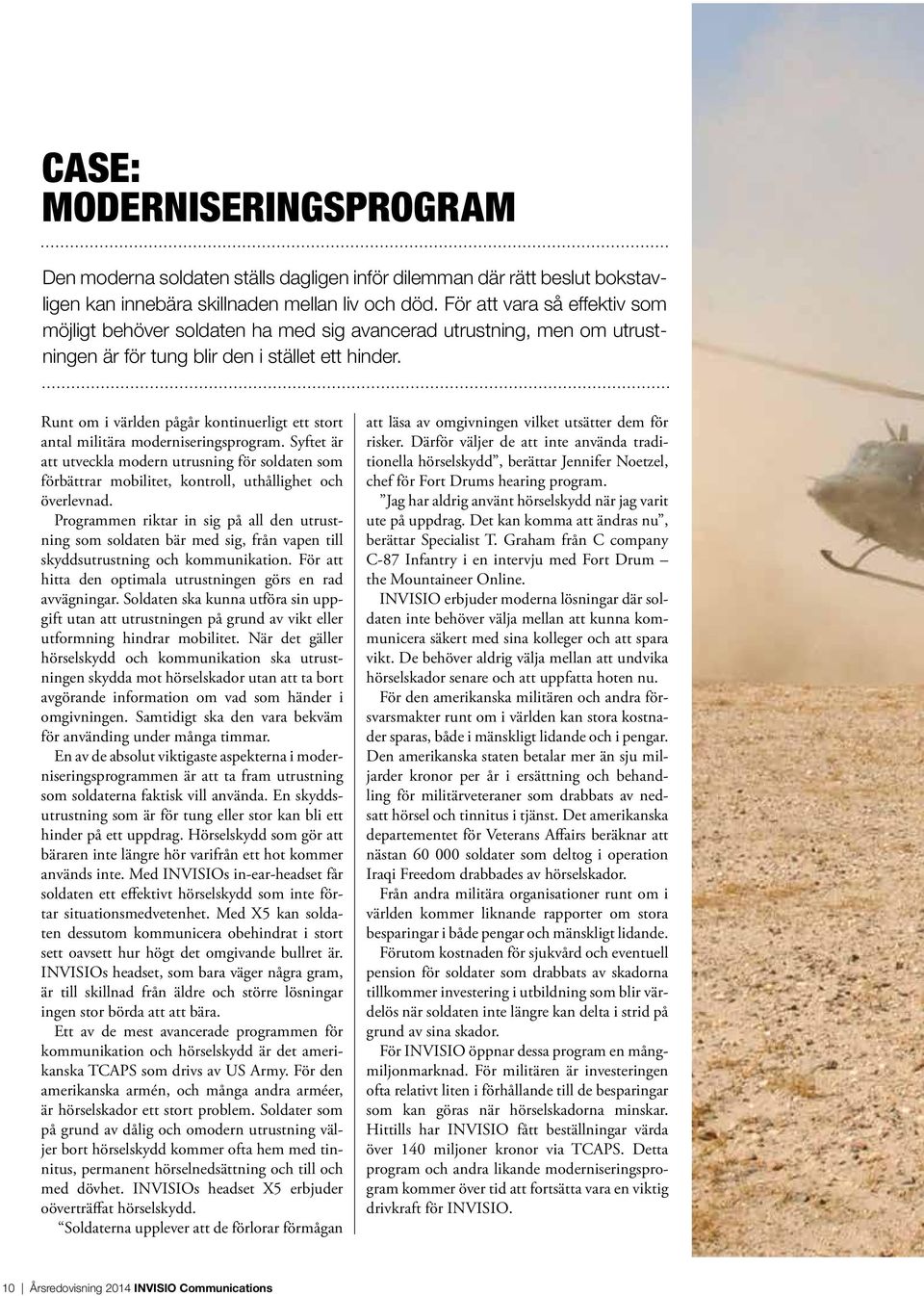 Runt om i världen pågår kontinuerligt ett stort antal militära moderniseringsprogram.