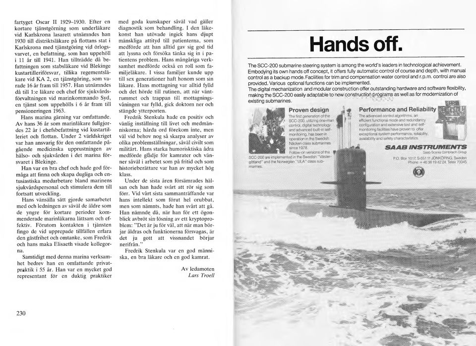 Han titrädde då befattningen som stabsäkare vid Bekinge kustartieriförsvar, tiika regementsäkare vid KA 2, en tjänstgöring, som varade 16 år fram ti 1957.