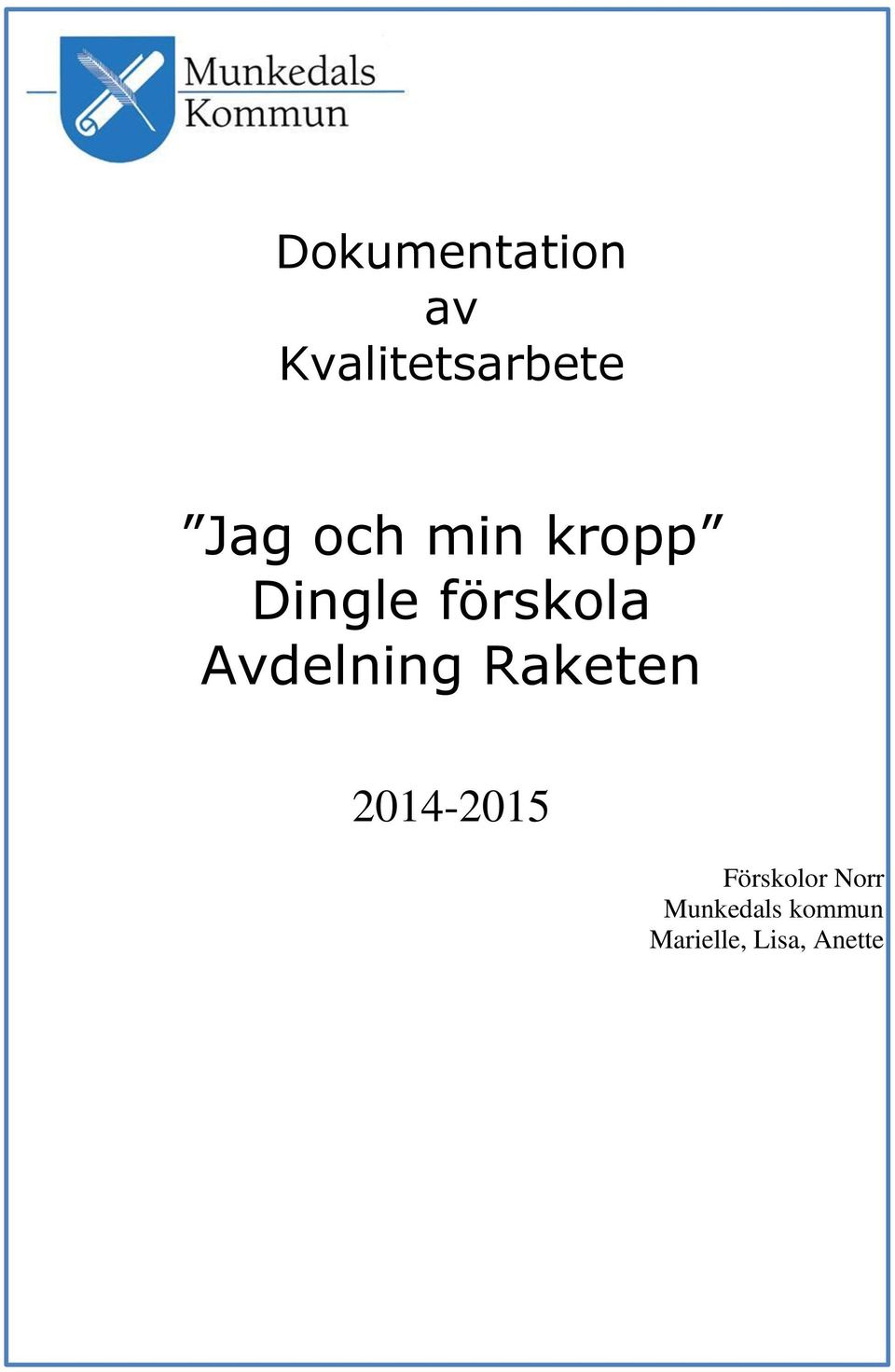 Avdelning Raketen 2014-2015 Förskolor