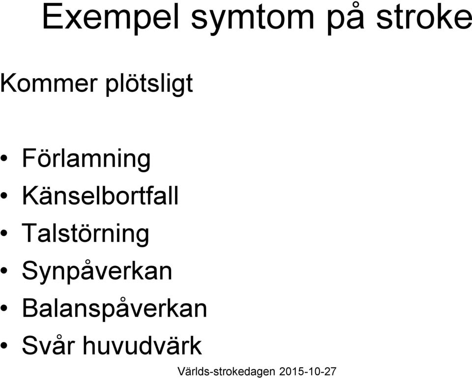 Känselbortfall Talstörning