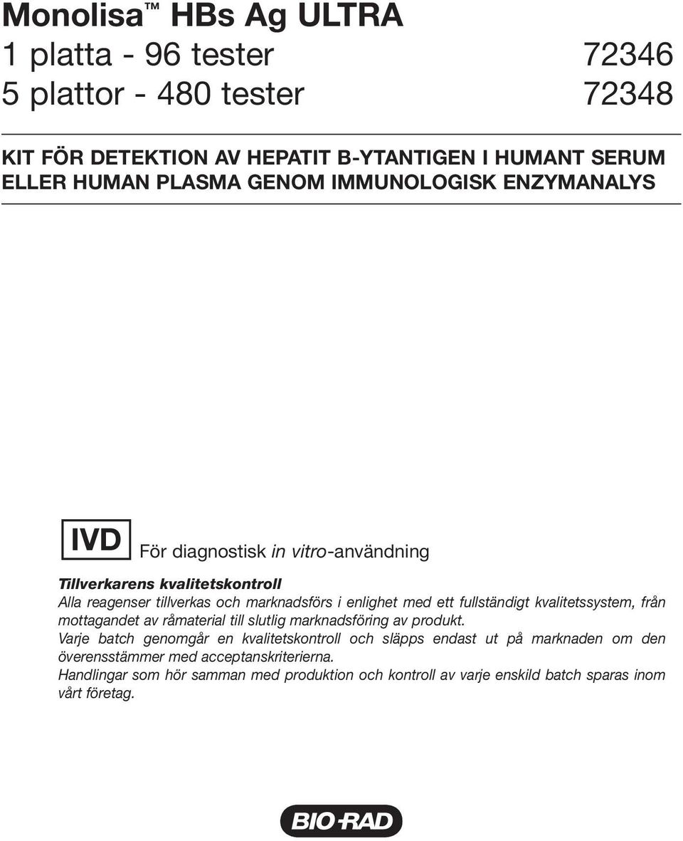fullständigt kvalitetssystem, från mottagandet av råmaterial till slutlig marknadsföring av produkt.