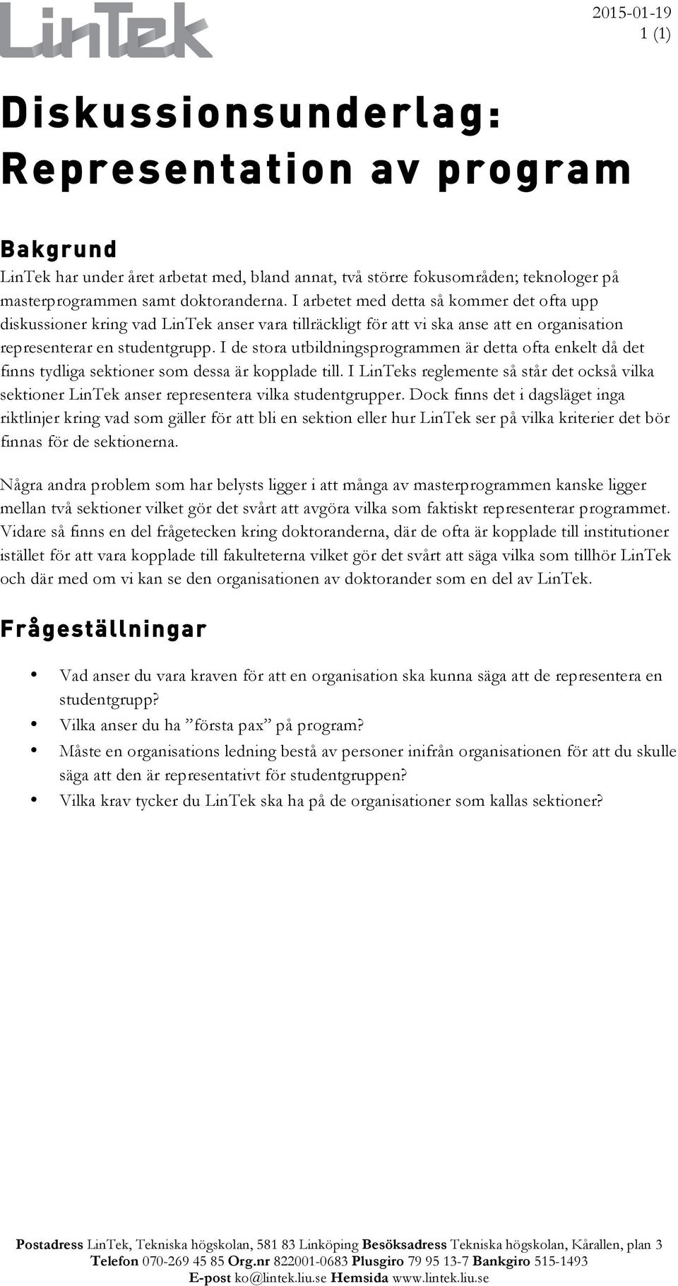 I de stora utbildningsprogrammen är detta ofta enkelt då det finns tydliga sektioner som dessa är kopplade till.