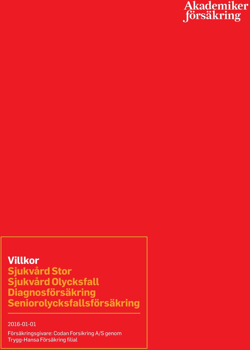 Seniorolycksfallsförsäkring 2016-01-01