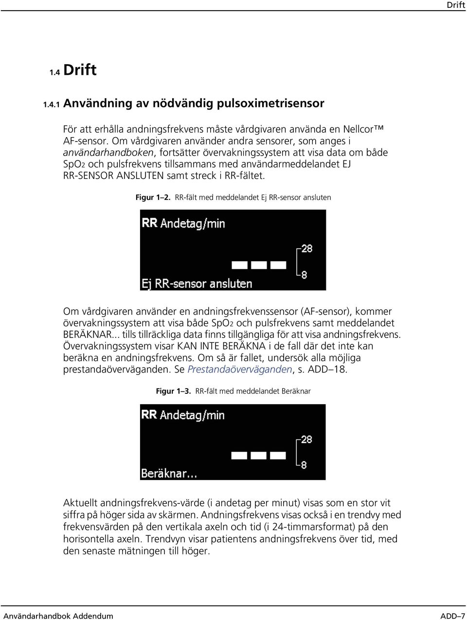 ANSLUTEN samt streck i RR-fältet. Figur 1 2.