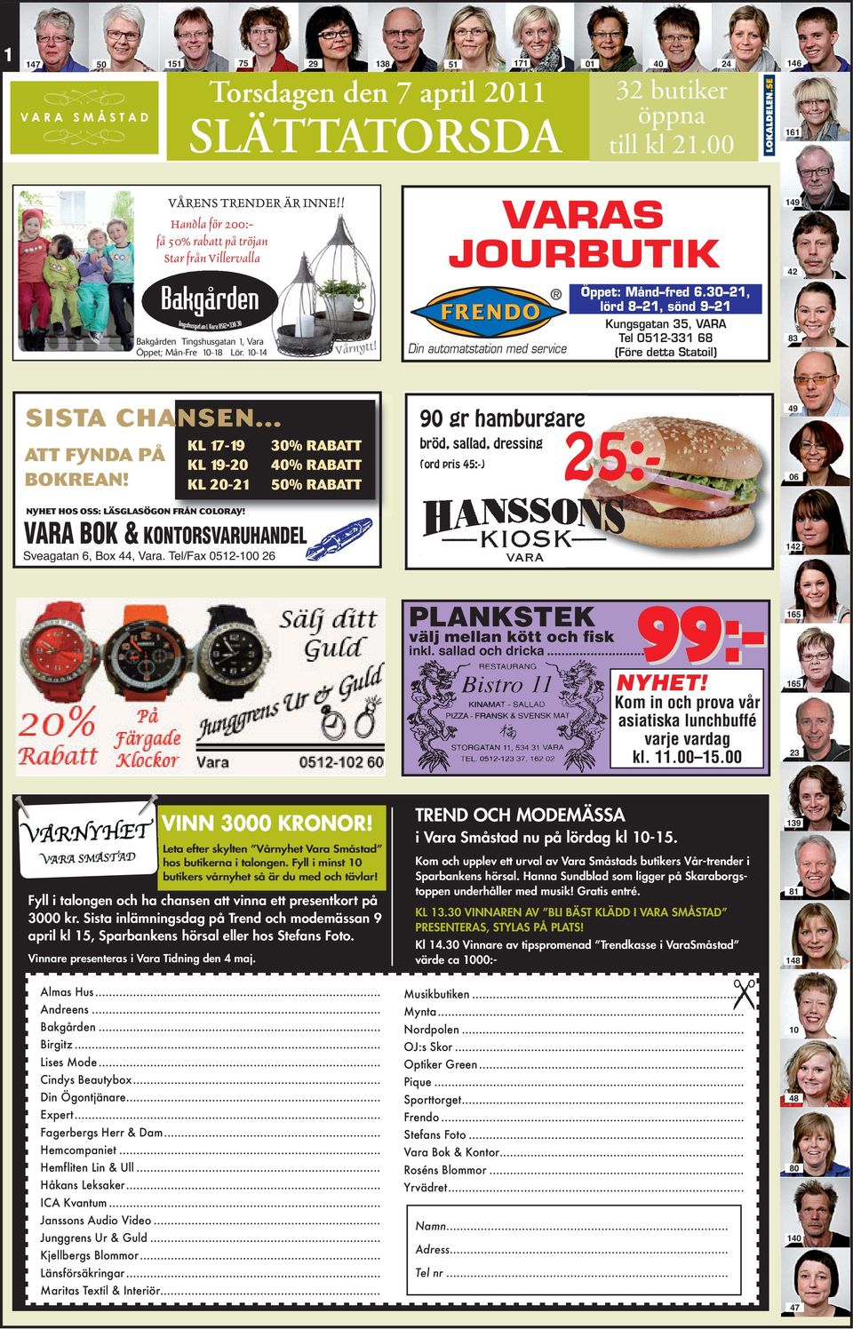 .. ATT FYNDA PÅ BOKREAN! KL 17-19 KL 19-20 KL 20-21 NYHET HOS OSS: LÄSGLASÖGON FRÅN COLORAY! VARA BOK & KONTORSVARUHANDEL Sveagatan 6, Box 44, Vara.