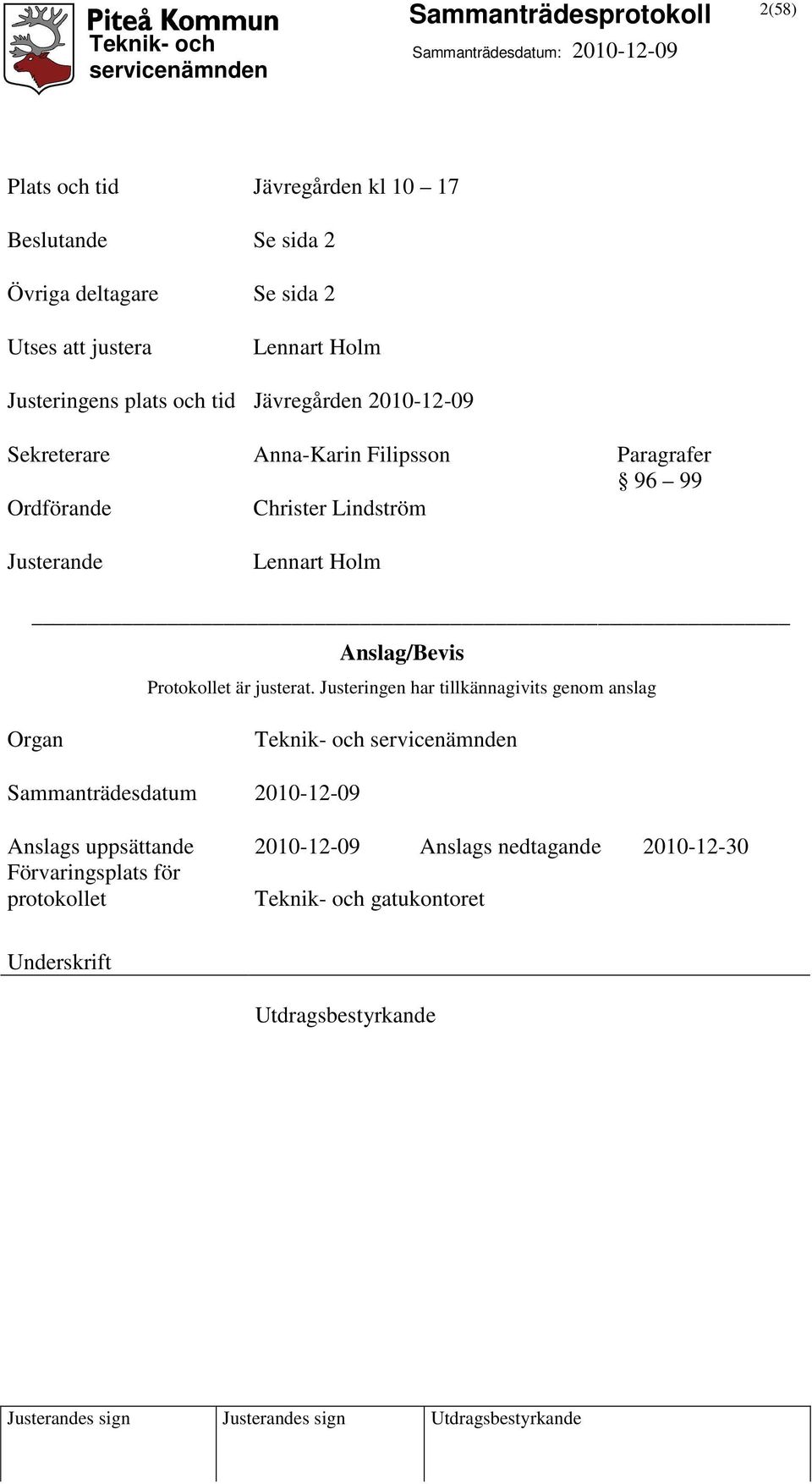 Anslag/Bevis Protokollet är justerat.