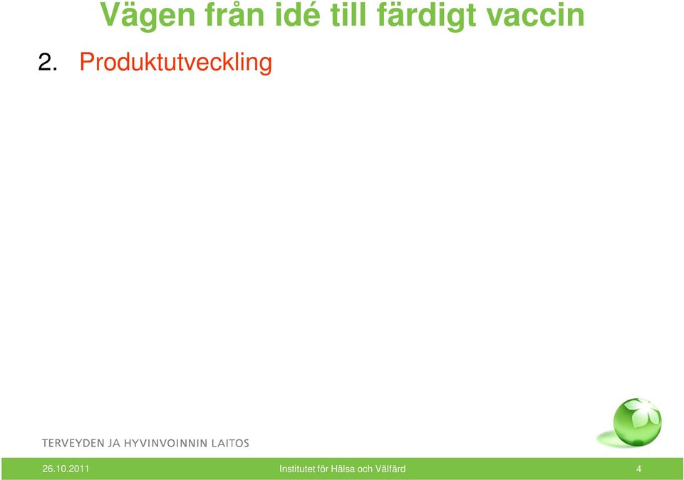 ckling Produktionsteknologi Produktion av 
