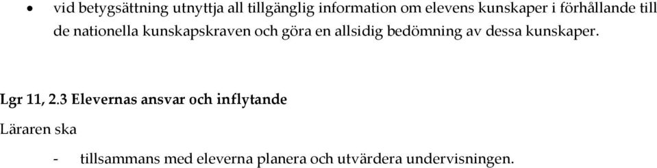 allsidig bedömning av dessa kunskaper. Lgr 11, 2.