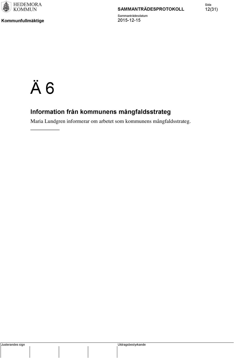 Maria Lundgren informerar om