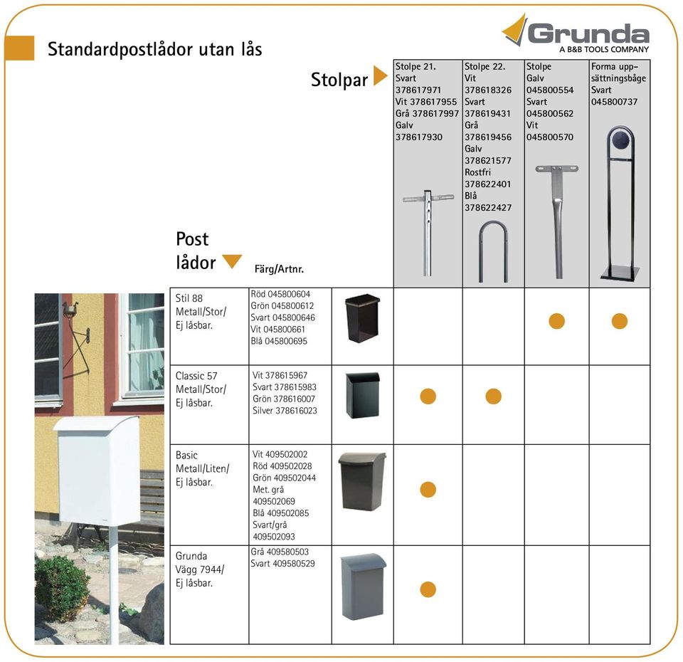 Forma uppsättningsbåge 045800737 Post lådor Stil 88 Röd 045800604 Grön 045800612 045800646 045800661 045800695