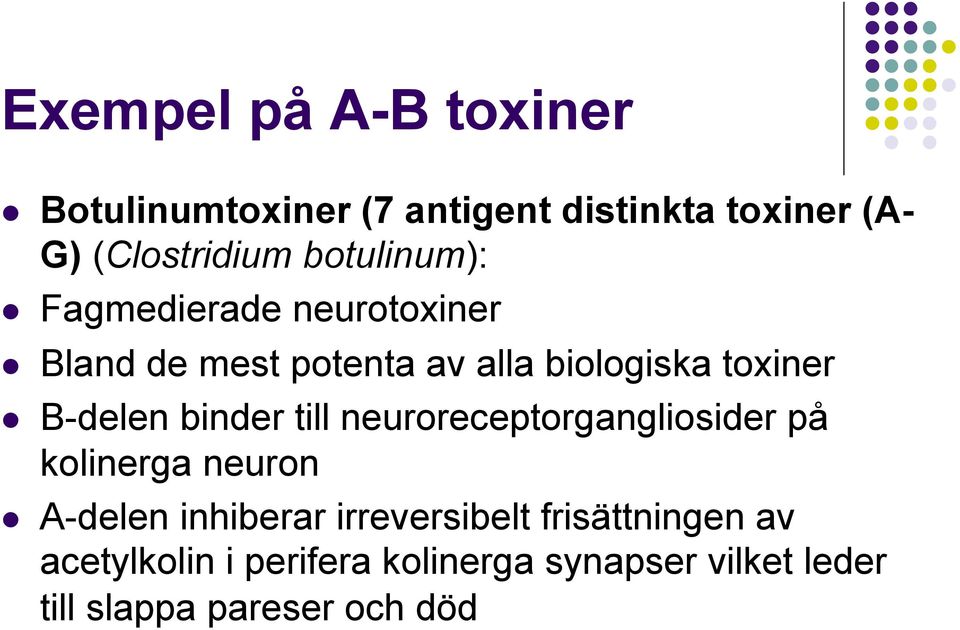 ! Fagmedierade neurotoxiner!! Bland de mest potenta av alla biologiska toxiner!