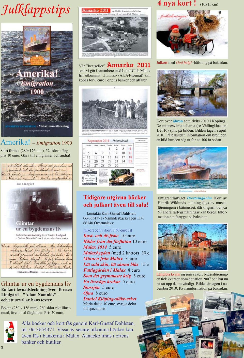 Kort över åbron som rivits 2010 i Köpings. De minnesvärda tallarna (se Vällingklockan 1/2010) syns på bilden. Bilden tagen i april 2010.