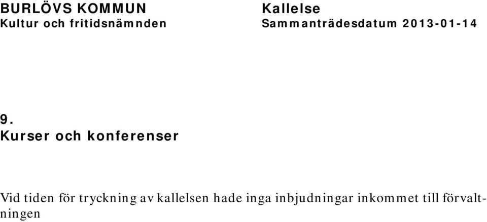 kallelsen hade inga