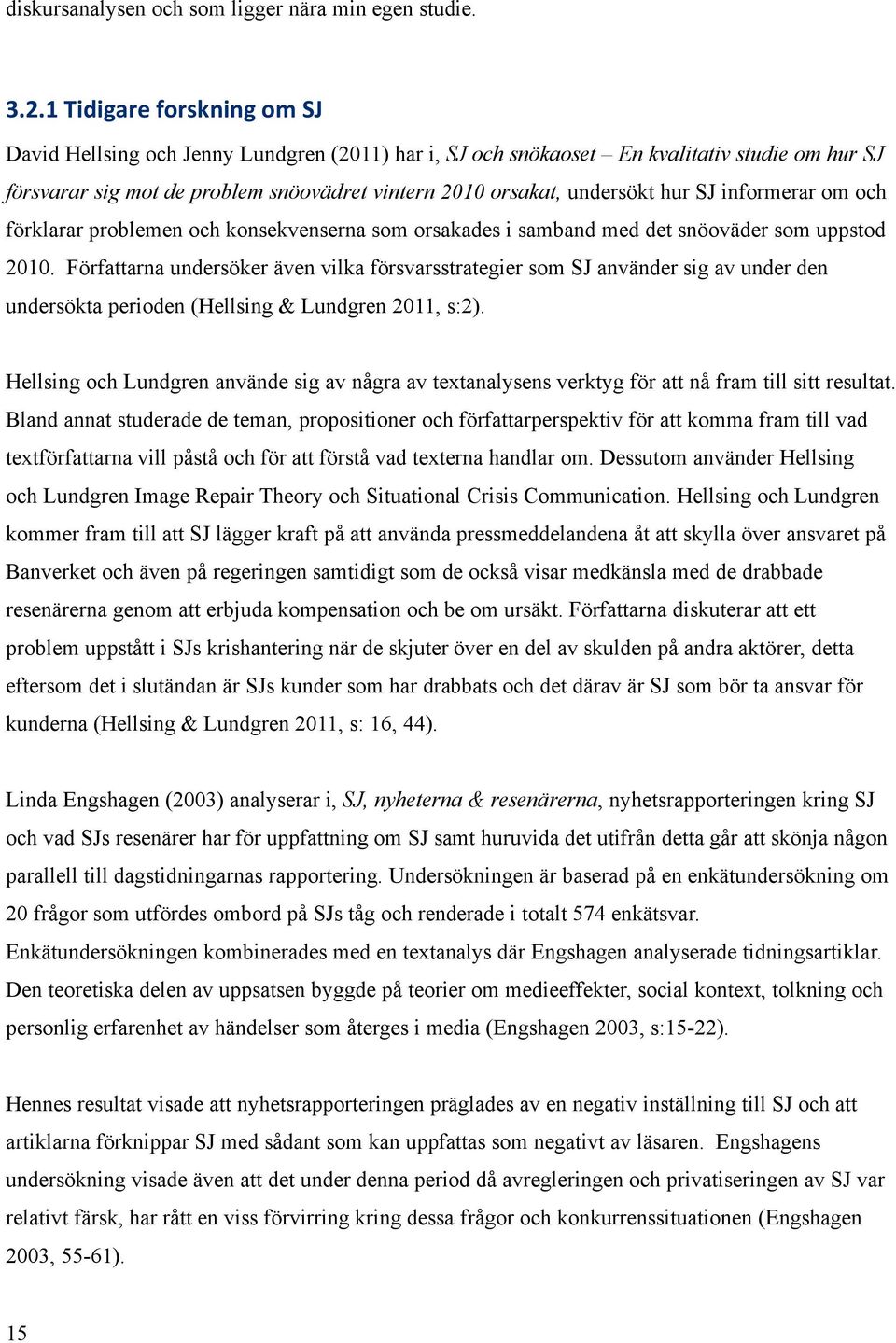 SJ informerar om och förklarar problemen och konsekvenserna som orsakades i samband med det snöoväder som uppstod 2010.
