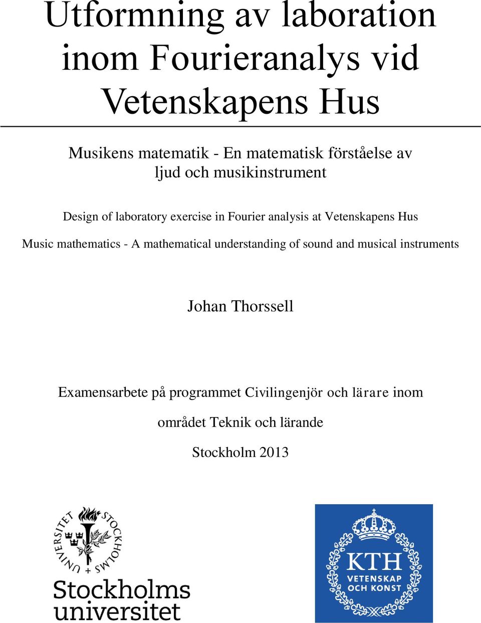 Vetenskapens Hus Music mathematics - A mathematical understanding of sound and musical instruments