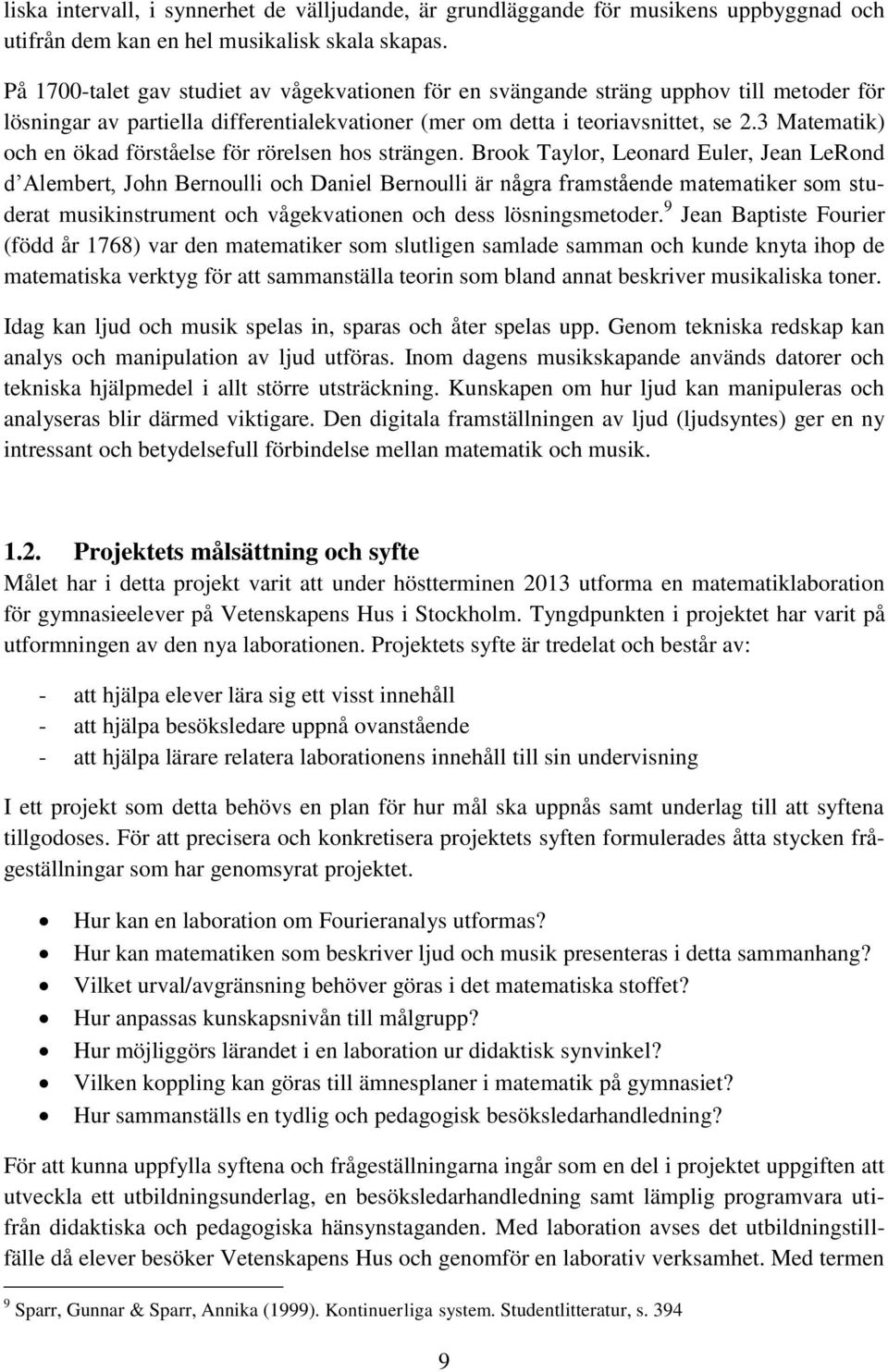 3 Matematik) och en ökad förståelse för rörelsen hos strängen.