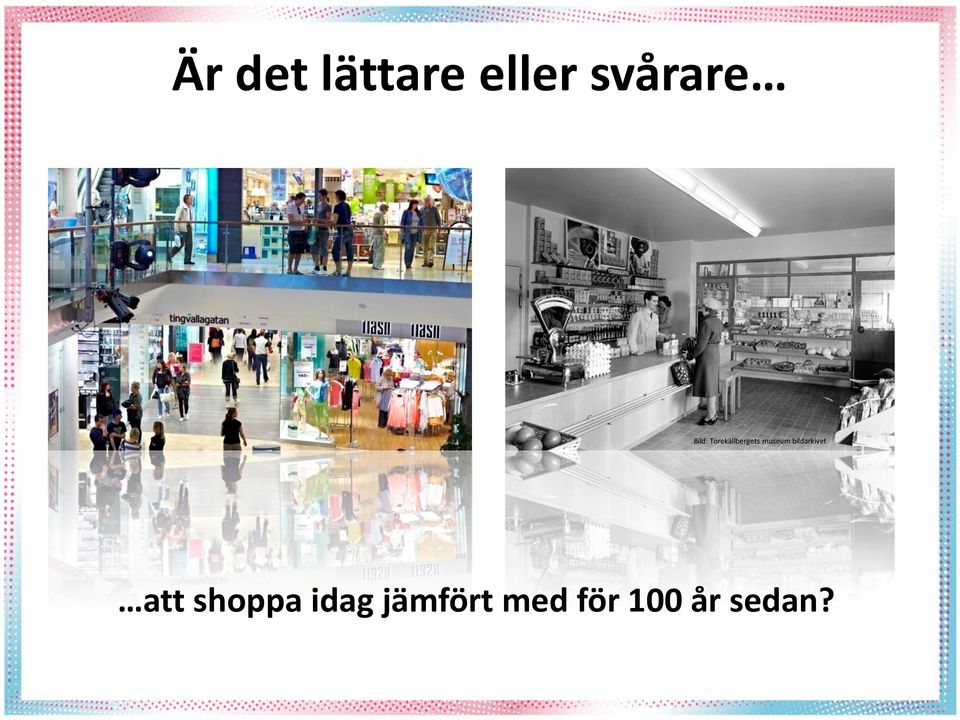 bildarkivet att shoppa idag