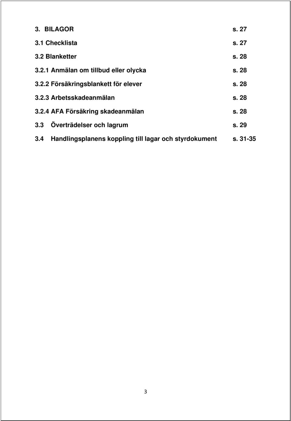 28 3.3 Överträdelser och lagrum s. 29 3.