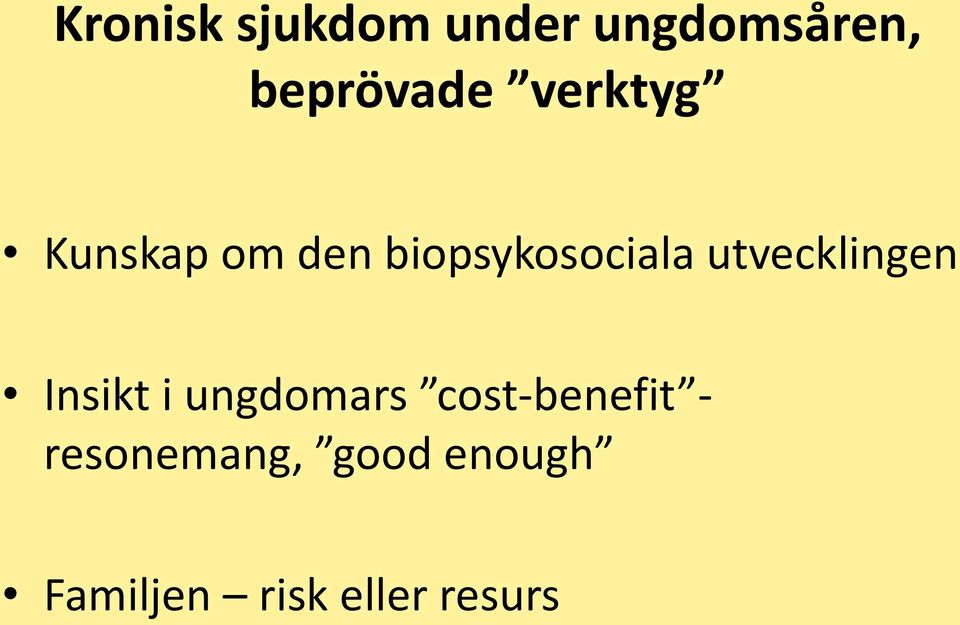 utvecklingen Insikt i ungdomars cost-benefit