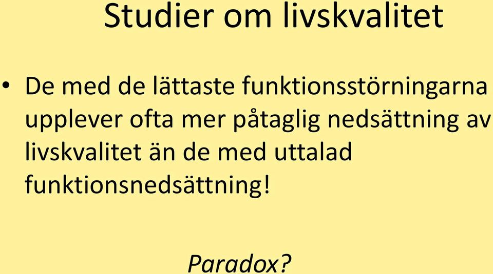 ofta mer påtaglig nedsättning av