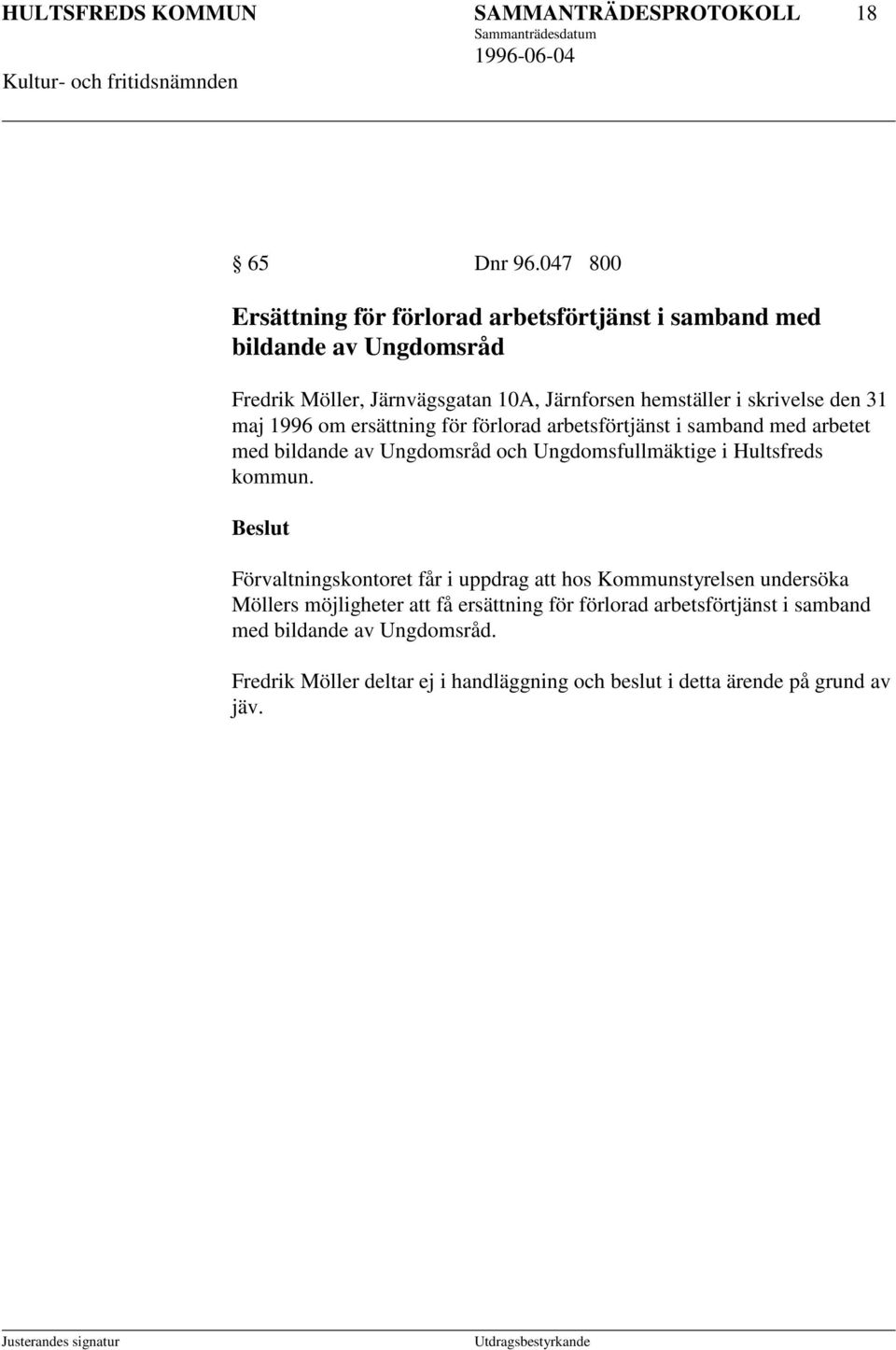 den 31 maj 1996 om ersättning för förlorad arbetsförtjänst i samband med arbetet med bildande av Ungdomsråd och Ungdomsfullmäktige i Hultsfreds kommun.