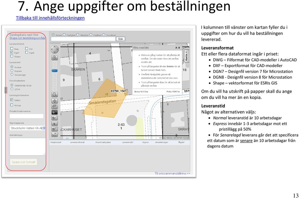 DGN8 - Designfil version 8 för Microstation Shape vektorformat för ESRIs GIS Om du vill ha utskrift på papper skall du ange om du vill ha mer än en kopia.